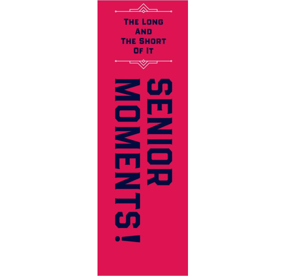 Long and Short of It Senior Moments Book