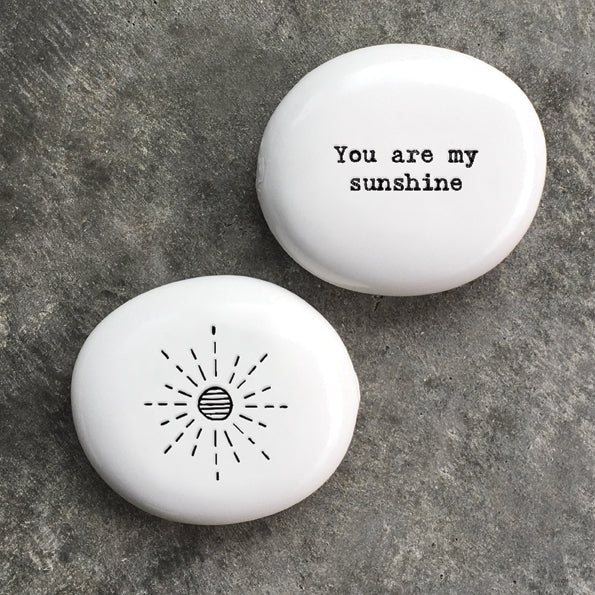 East of India Porcelain Pebble "You Are My Sunshine"