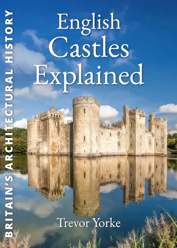 English Castles Explained