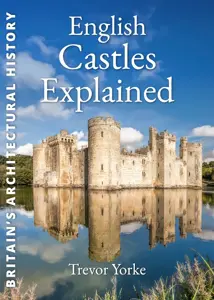 English Castles Explained